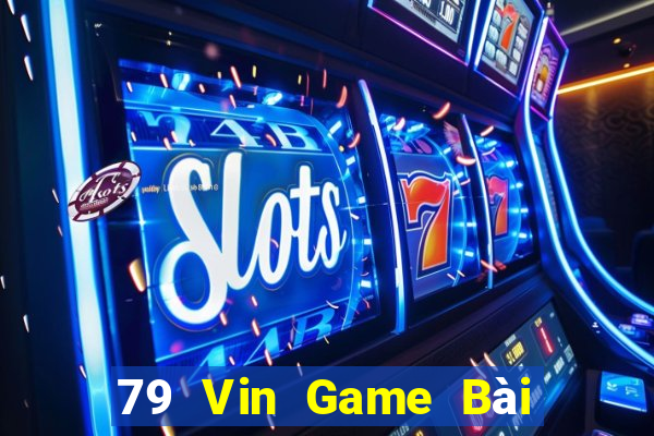 79 Vin Game Bài Mậu Binh