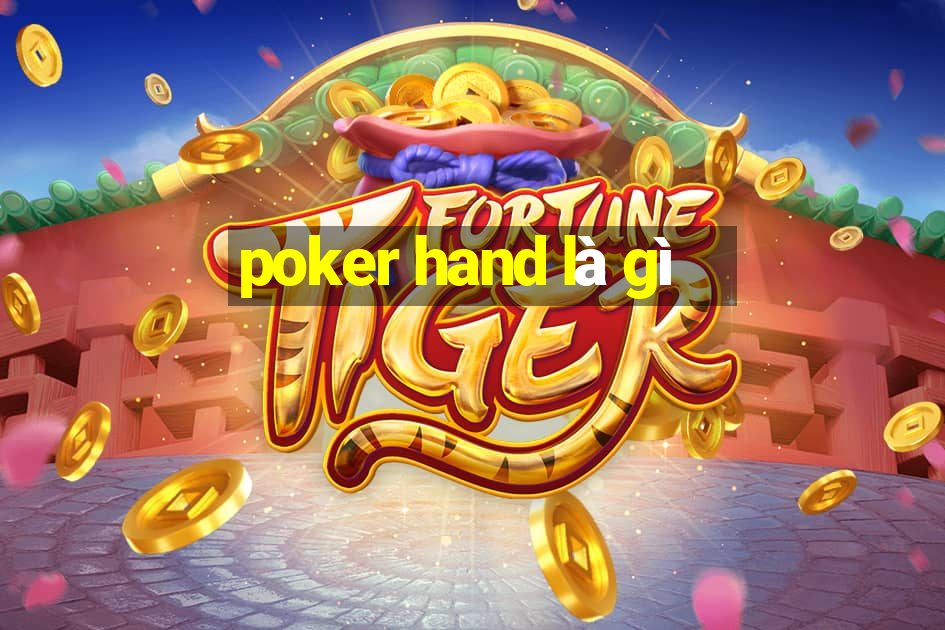 poker hand là gì