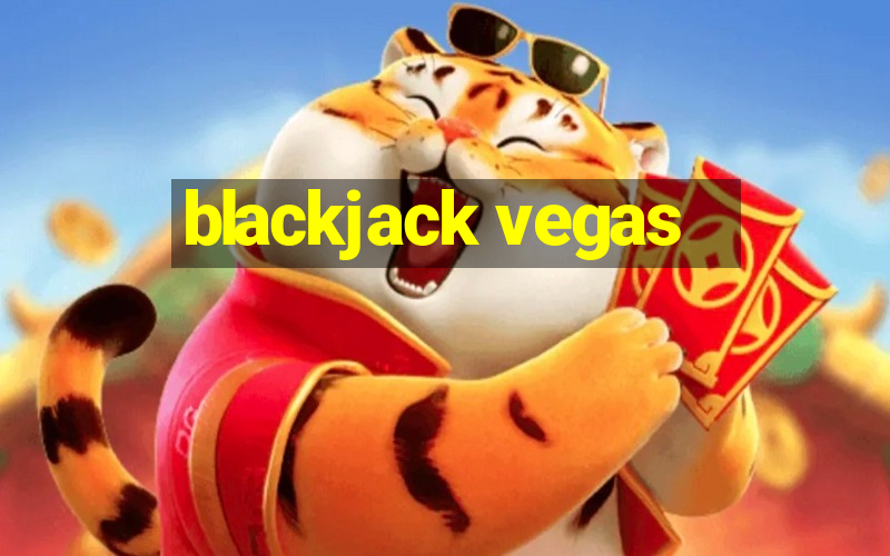 blackjack vegas