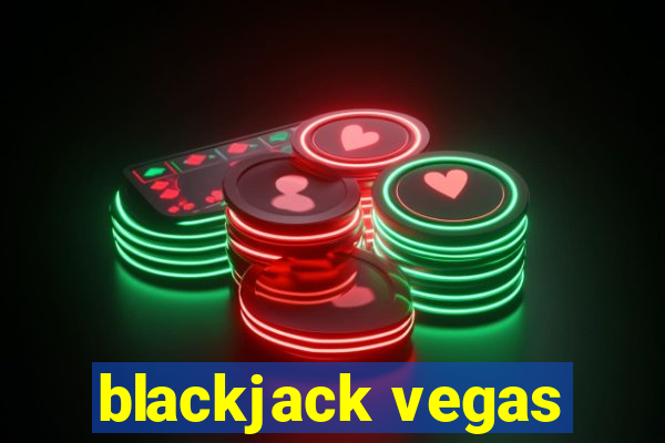 blackjack vegas