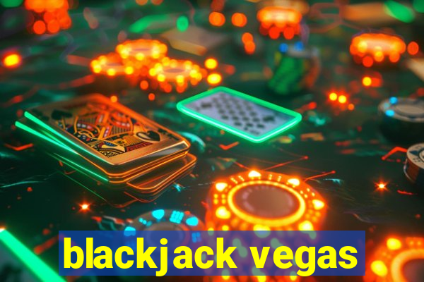 blackjack vegas