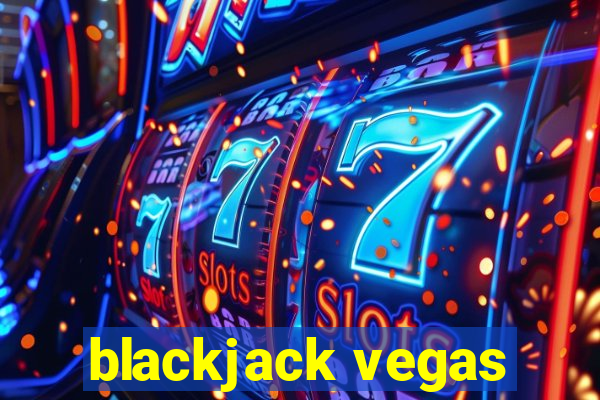 blackjack vegas