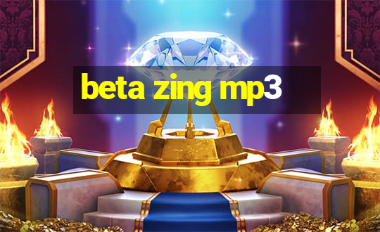 beta zing mp3