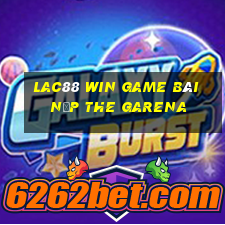 Lac88 Win Game Bài Nạp The Garena