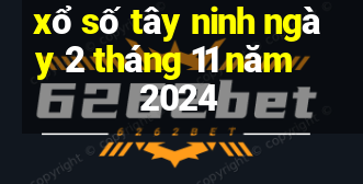 xổ số tây ninh ngày 2 tháng 11 năm 2024