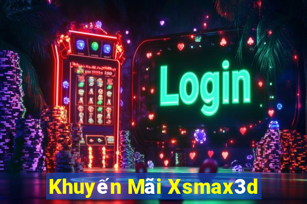 Khuyến Mãi Xsmax3d