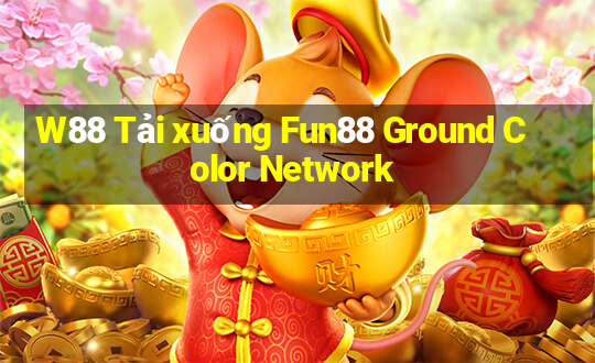 W88 Tải xuống Fun88 Ground Color Network