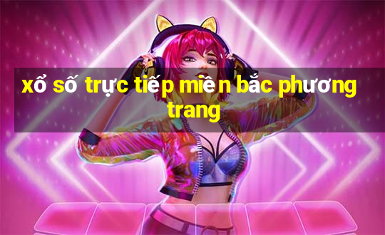 xổ số trực tiếp miền bắc phương trang