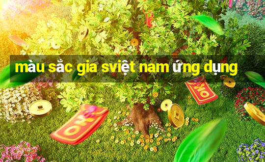 màu sắc gia sviệt nam ứng dụng