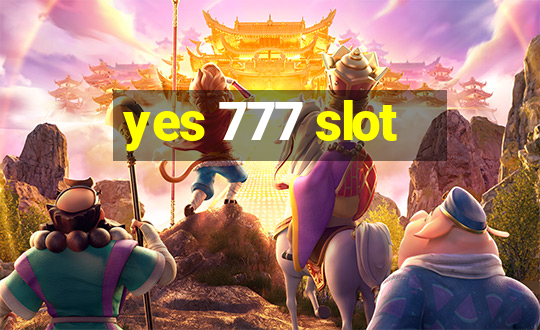 yes 777 slot