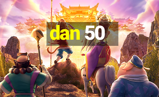 dan 50