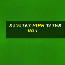 xổ số tây ninh 19 tháng 1