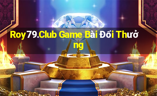 Roy79.Club Game Bài Đổi Thưởng