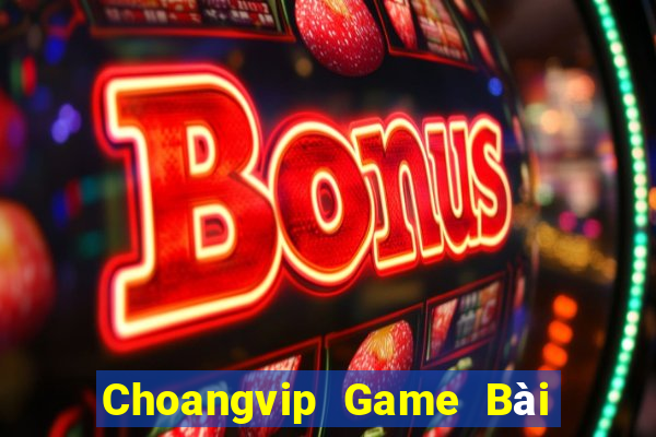 Choangvip Game Bài Miễn Phí