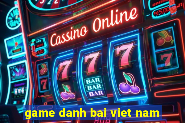 game danh bai viet nam