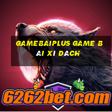 Gamebaiplus Game Bài Xì Dách