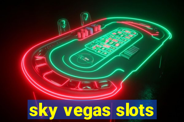 sky vegas slots