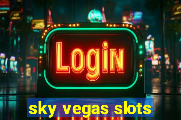 sky vegas slots