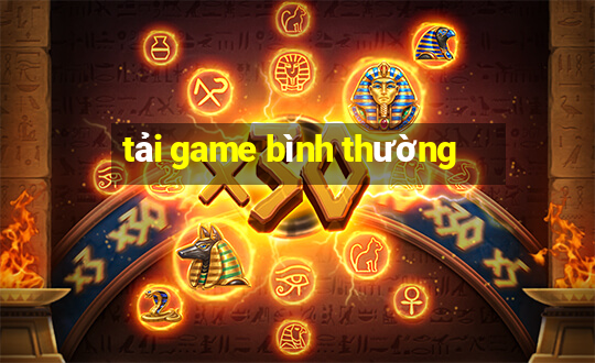 tải game bình thường