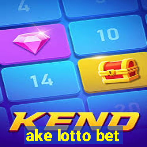 ake lotto bet