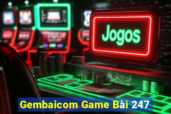 Gembaicom Game Bài 247