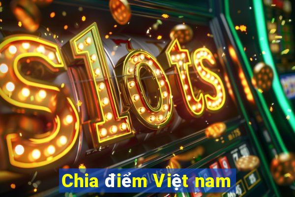 Chia điểm Việt nam