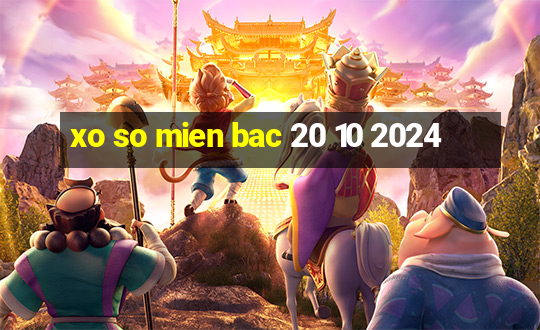 xo so mien bac 20 10 2024