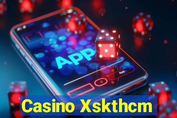 Casino Xskthcm