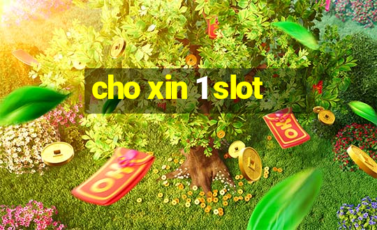 cho xin 1 slot