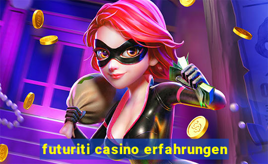 futuriti casino erfahrungen