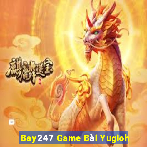 Bay247 Game Bài Yugioh