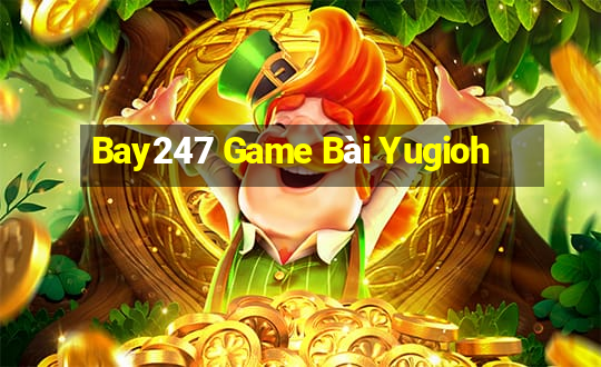 Bay247 Game Bài Yugioh