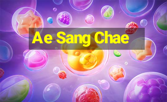 Ae Sang Chae