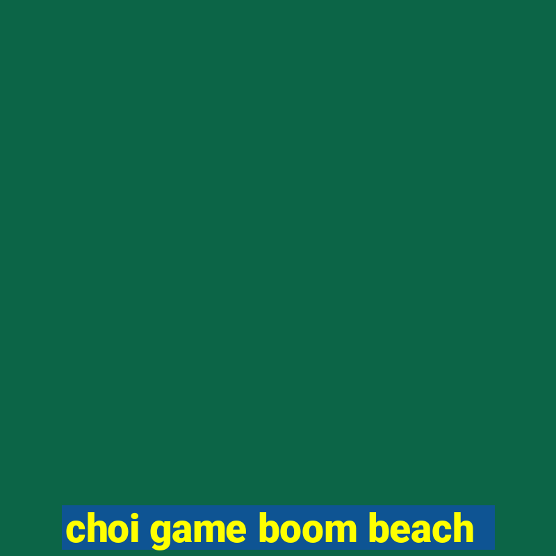 choi game boom beach