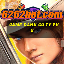 game danh co ty phu