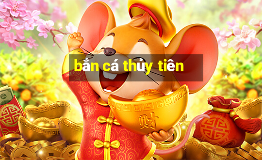 bắn cá thủy tiên