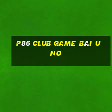 P86 Club Game Bài Uno