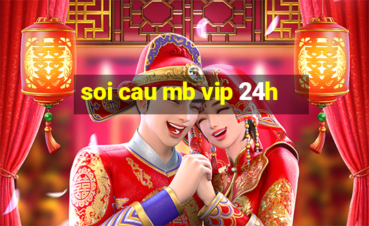 soi cau mb vip 24h