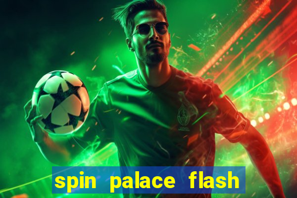 spin palace flash casino free