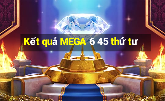 Kết quả MEGA 6 45 thứ tư