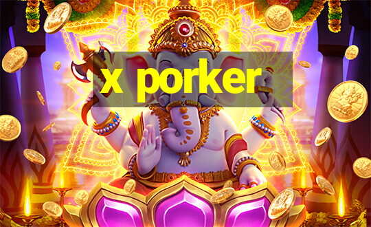 x porker