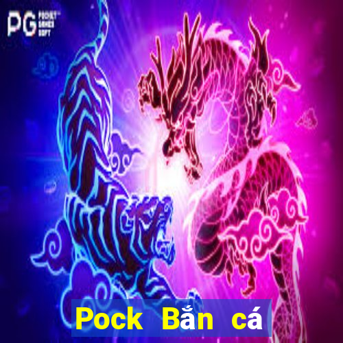 Pock Bắn cá chính thức Tải về