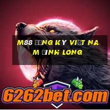 M88 Đăng ký Việt nam Đình Long