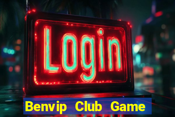 Benvip Club Game Bài Tài Xỉu