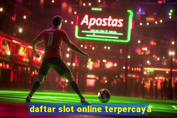 daftar slot online terpercaya