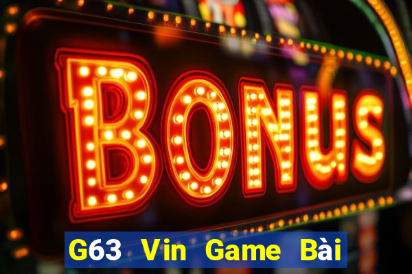 G63 Vin Game Bài Đổi Thưởng B52