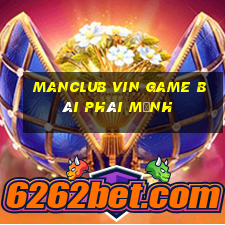 Manclub Vin Game Bài Phái Mạnh