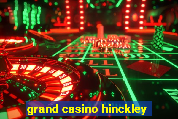 grand casino hinckley