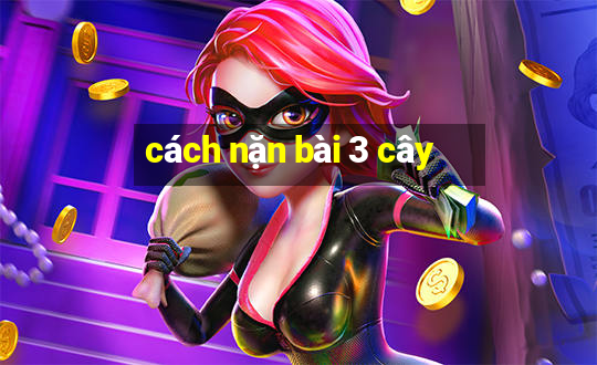 cách nặn bài 3 cây