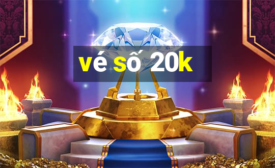 vé số 20k